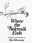 Where The Sidewalk Ends: The Poems and Drawings of